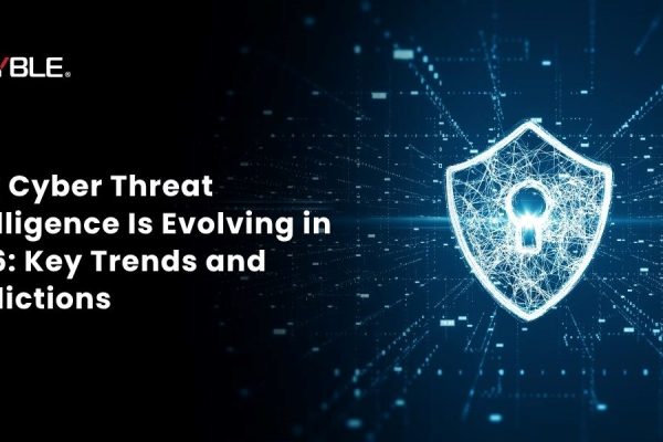 How Cyber Threat Intelligence Is Evolving in 2026: Key Trends and Predictions
