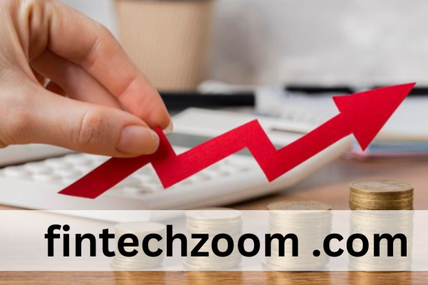 fintechzoom .com Insights that Drive Finance Growth