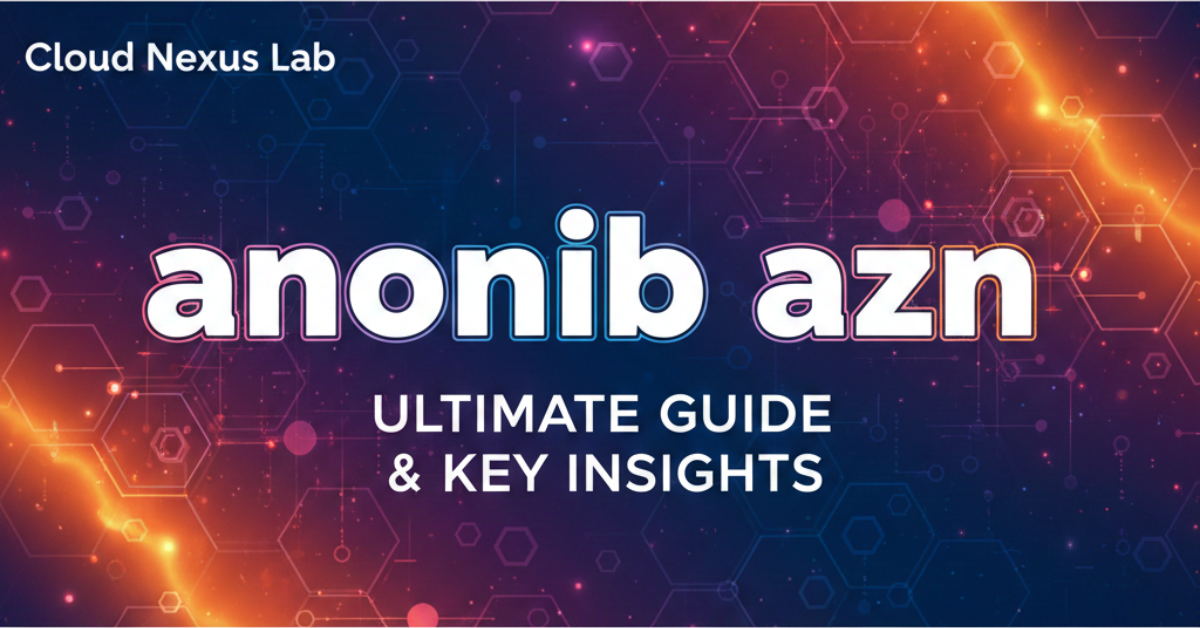 anonib azn: Ultimate Guide & Key Insights
